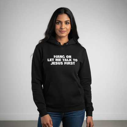 Hang on let me talk to jesus Alithea