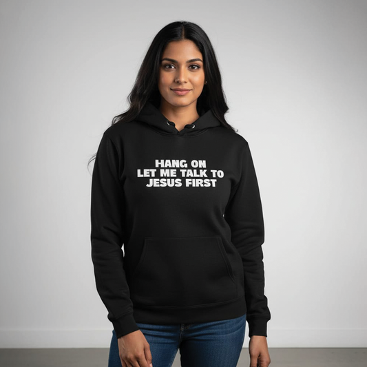 Hang on let me talk to jesus Alithea