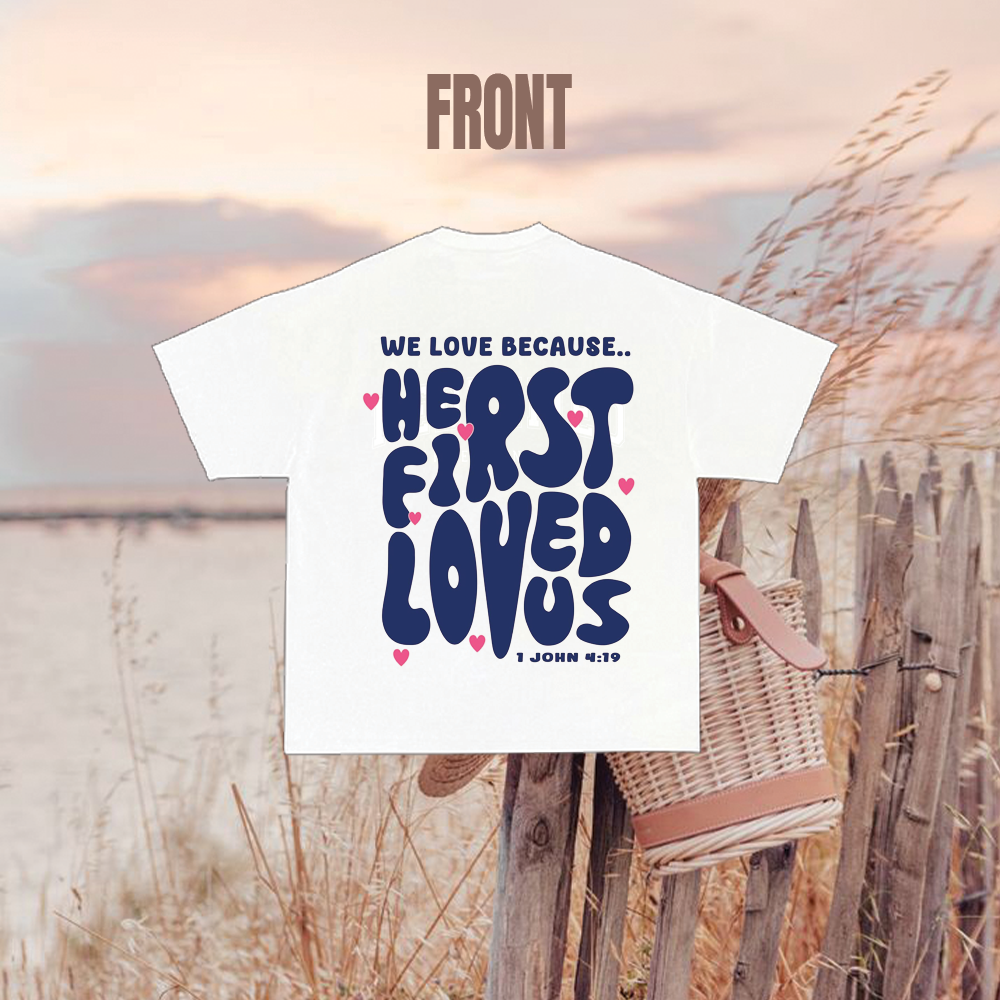 HE FIRST LOVED US Alithea