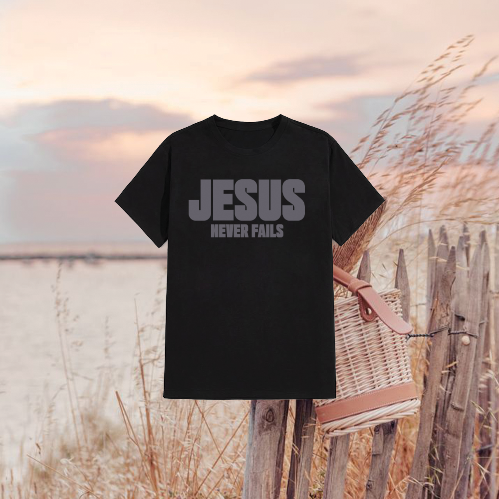 JESUS NEVER FAILS (Copy) My Store